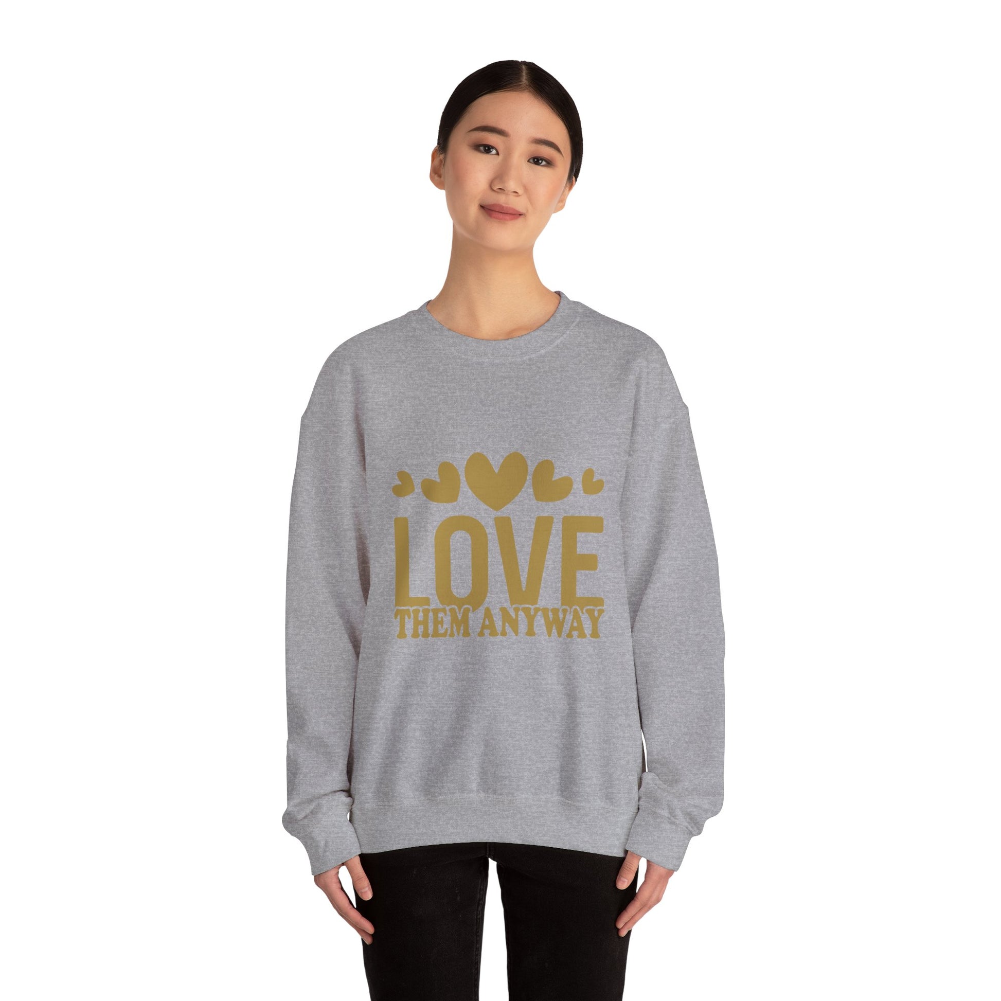 Love Them Anyway Crewneck Sweatshirt