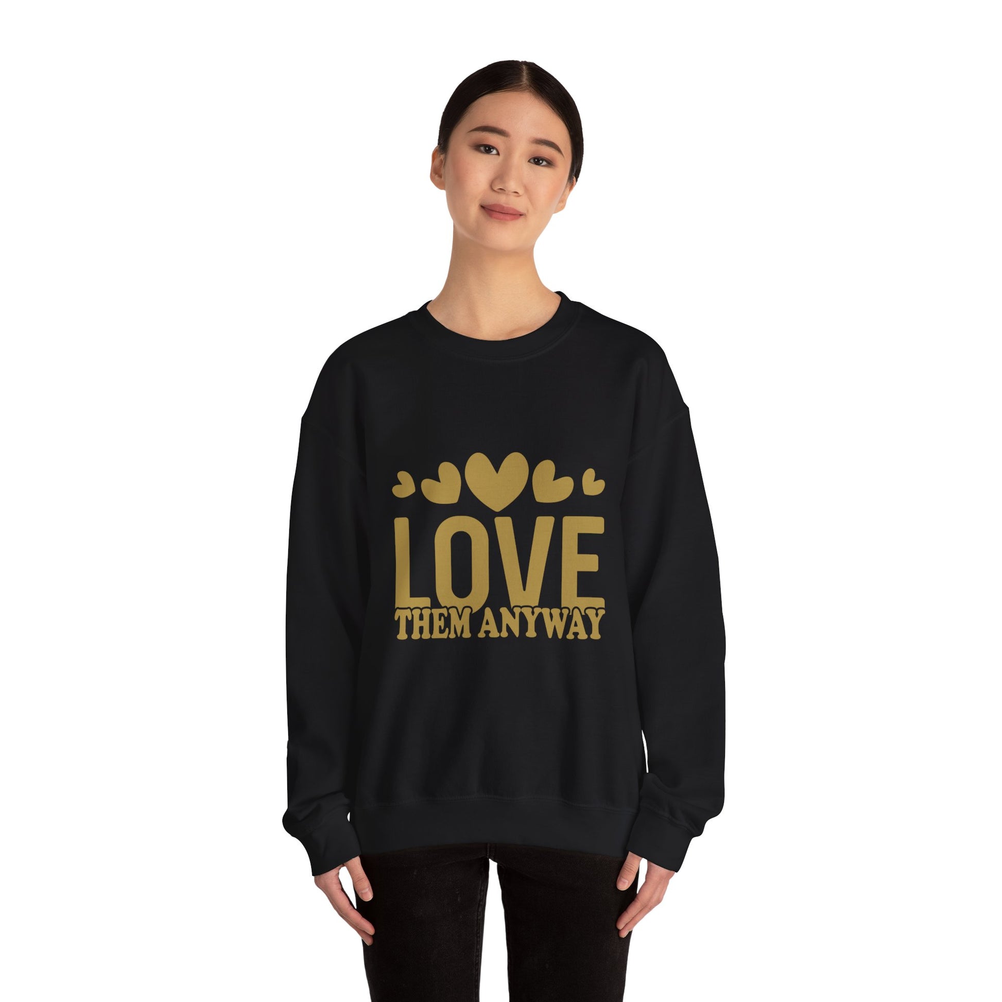 Love Them Anyway Crewneck Sweatshirt