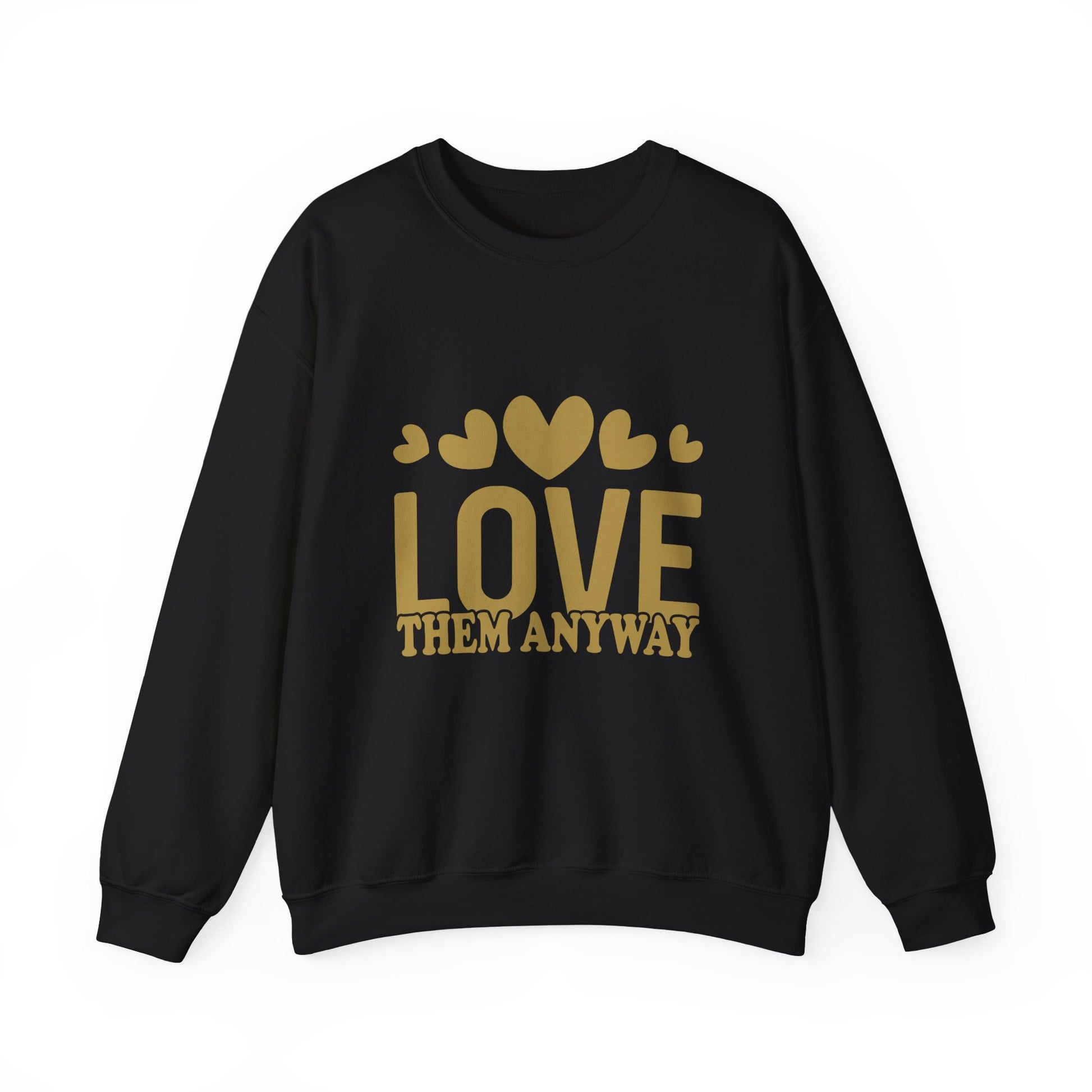 Love Them Anyway Crewneck Sweatshirt