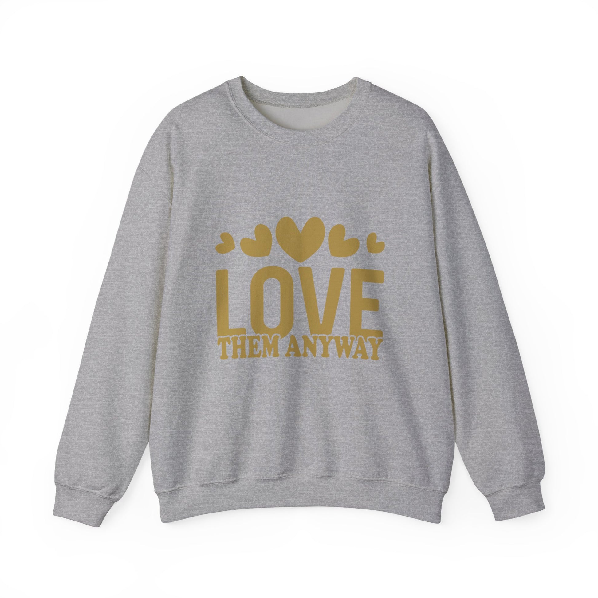 Love Them Anyway Crewneck Sweatshirt