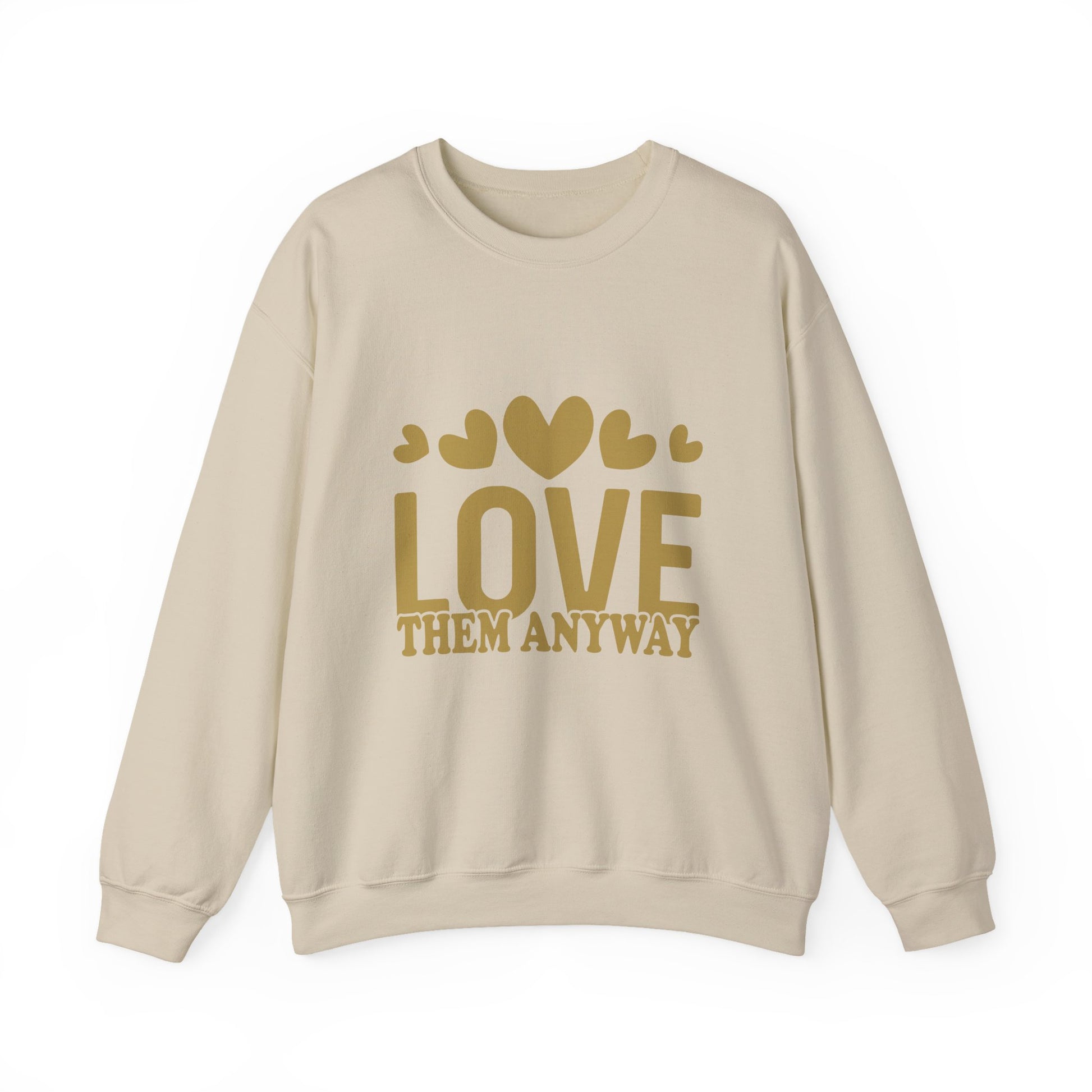 Love Them Anyway Crewneck Sweatshirt